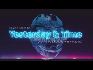 best musicbeat clubdj remix tiesto space 92 - yesterday time (hamvai pg roberto winny mashup)