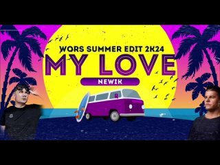 best musicbeat clubdj remix newik - my love 2024 (wors summer edit)